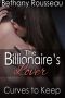 [The Billionaire's Lover 01] • The Billionaire's Lover · Curves to Keep (Part One) (A BBW Erotic Romance)